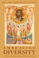 Embracing Diversity:An Orthodox Ecumenical Perspective