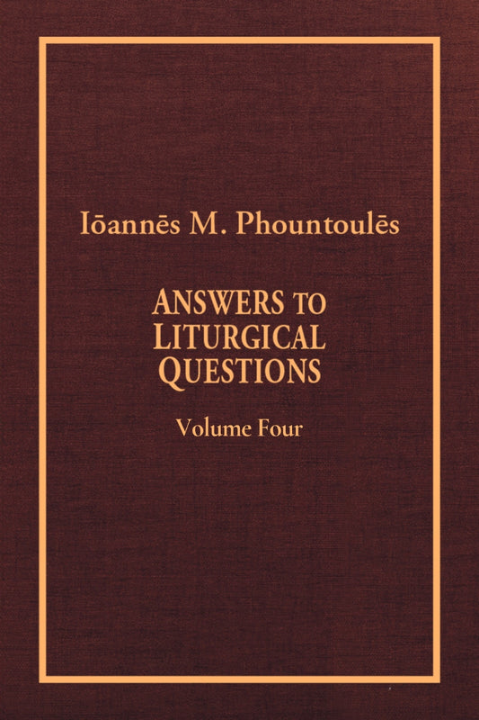Answers to Liturgical Questions: Volume 4 - Questions and Answers 401-500