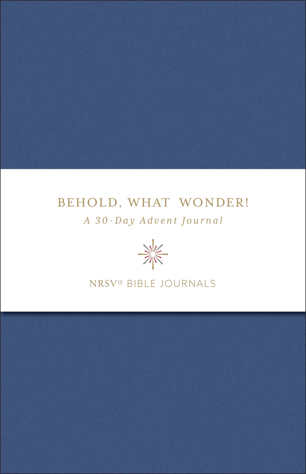 Behold, What Wonder: A 30-Day Advent Journal