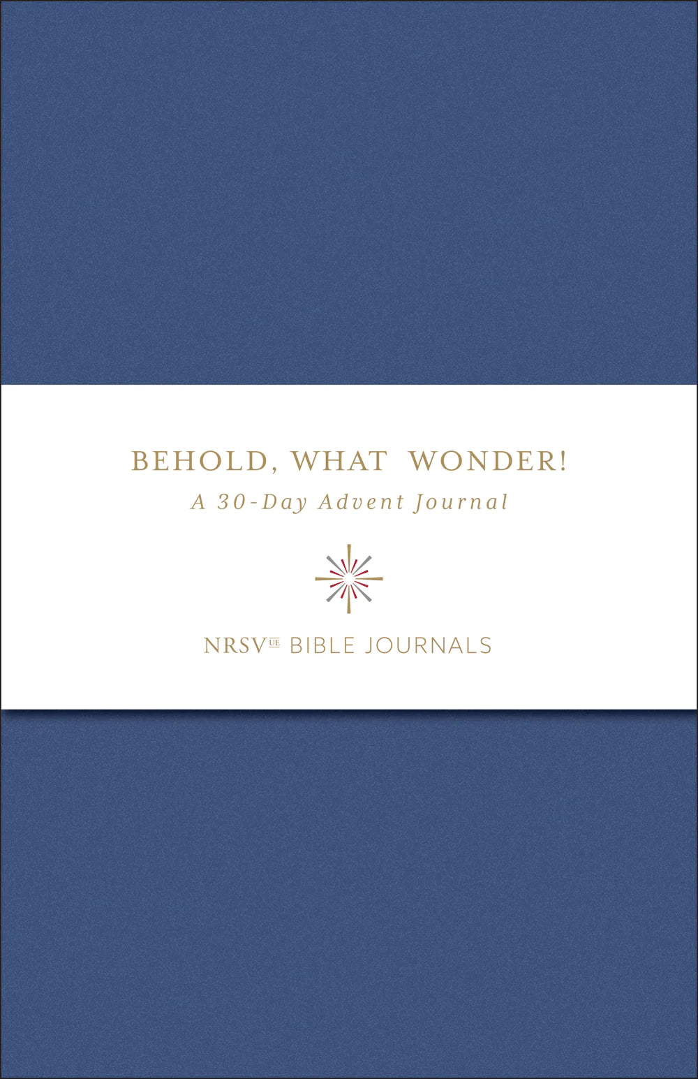 Behold, What Wonder: A 30-Day Advent Journal