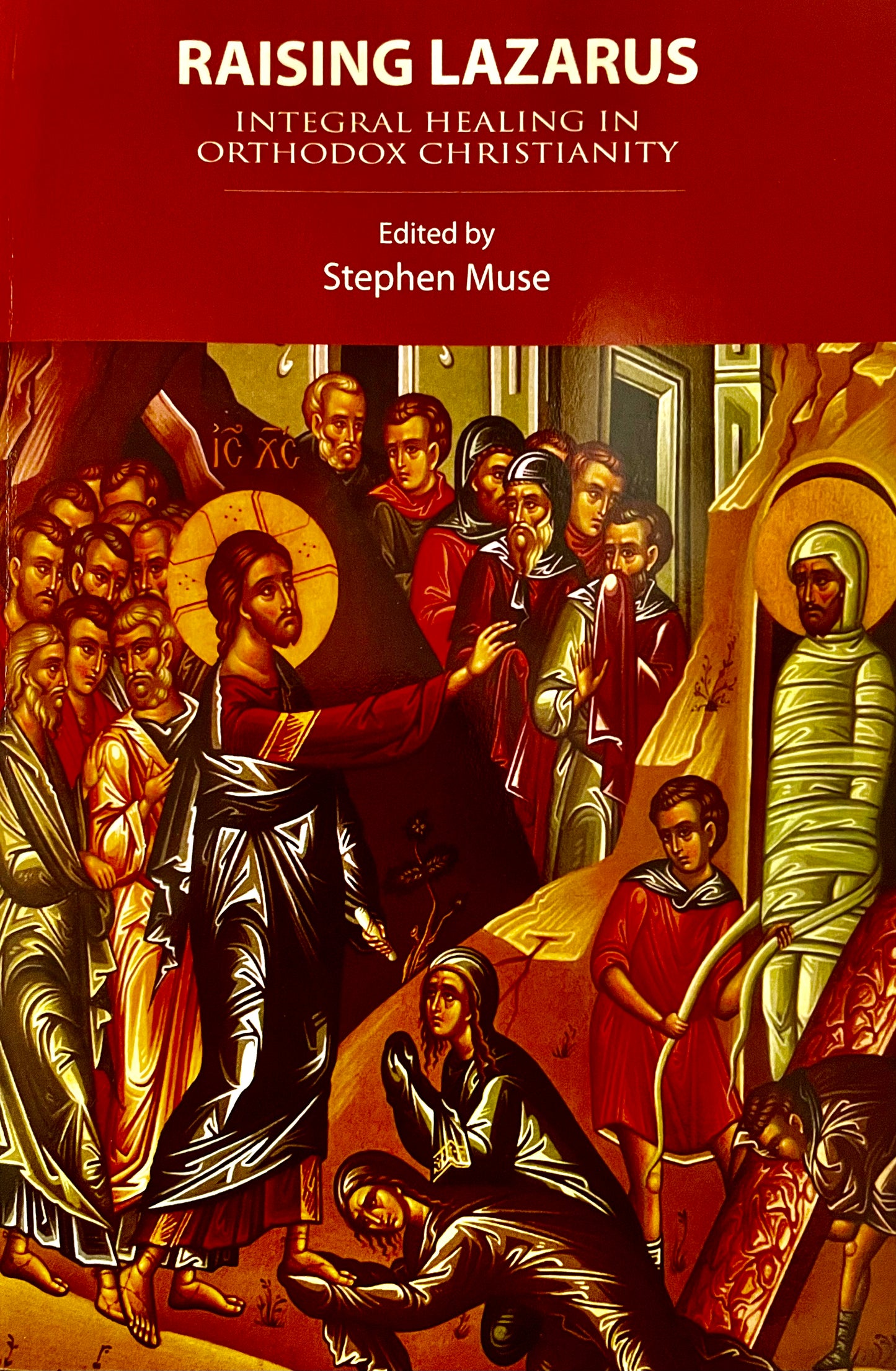 Raising Lazarus: Integral Healing in Orthodox Christianity
