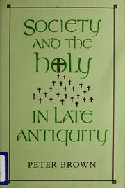 Society and the Holy in Late Antiquity