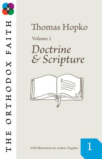 The Orthodox Faith Vol 1: Doctrine and Scripture