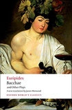 Bacchae and Other Plays: Iphigenia among the Taurians; Bacchae; Iphigenia at Aul