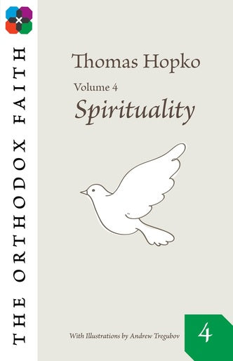 The Orthodox Faith Vol 4: Spirituality