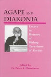 Agape and Diakonia: Essays in Memory of Bishop Gerasimos of Abydos