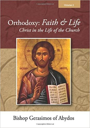 Orthodoxy: Faith & Life - Volume 2 - Christ in the Life of the Church