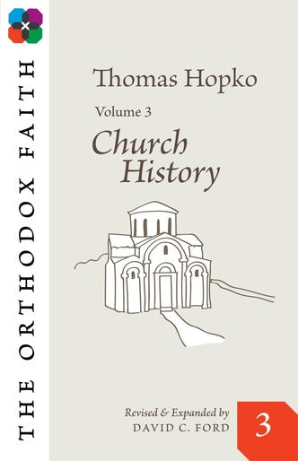 The Orthodox Faith Vol 3: Church History