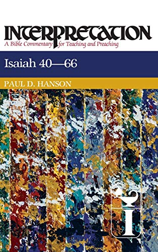 Isaiah 40-66: Interpretation: A Bible Commentary for Teaching and Preaching