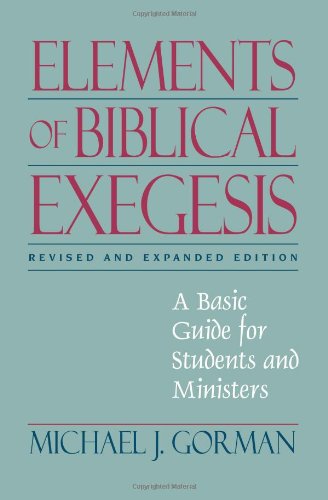 Elements of Biblical Exegesis: A Basic Guide for Students and Ministers