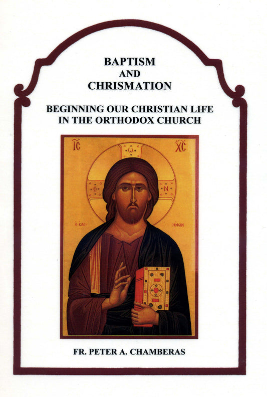 Baptism and Chrismation: Beginning Our Christian Life in the Orthodox Church