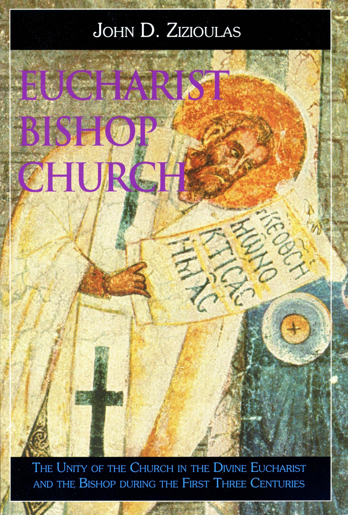 Eucharist, Bishop, Church: The Unity of the Church in the Divine Eucharist and the Bishop During the First Three Centuries