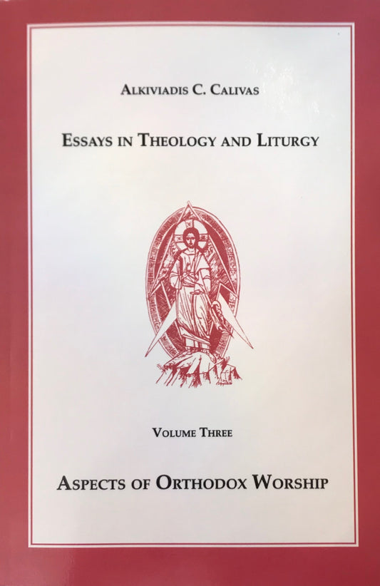 Essays in Liturgy and Theology, Volume 3: Aspects of Orthodox Worship