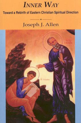 Inner Way: Toward a Rebirth of Eastern Christian Spiritual Direction