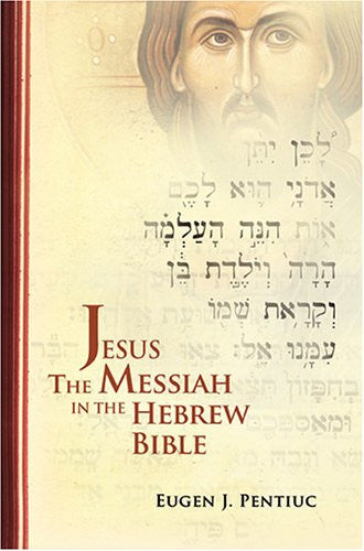 Jesus the Messiah in the Hebrew Bible