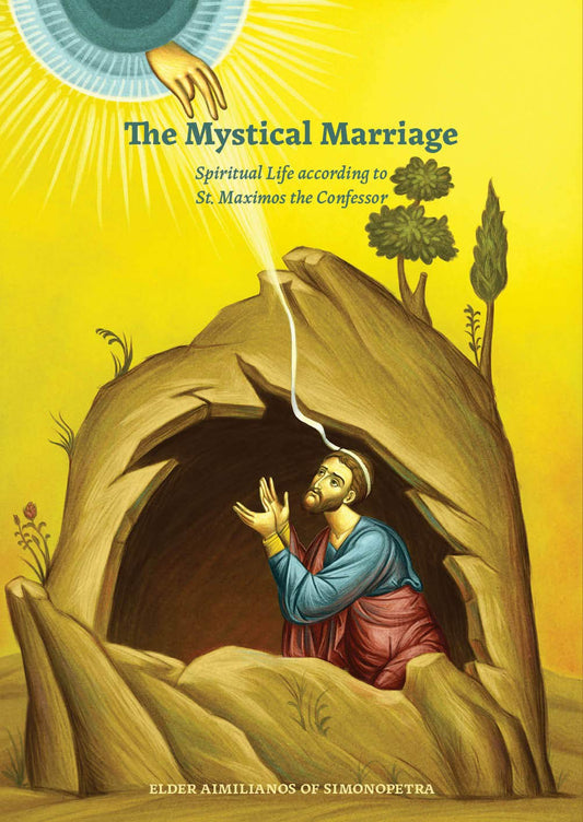The Mystical Marriage: Spiritual Life According to St. Maximos the Confessor