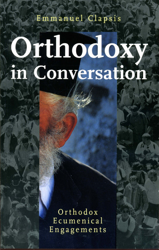 Orthodoxy in Conversation: Orthodox Ecumenical Engagements