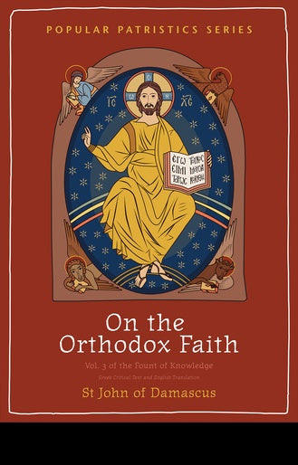 On the Orthodox Faith: Volume 3 of the Fount of Knowledge