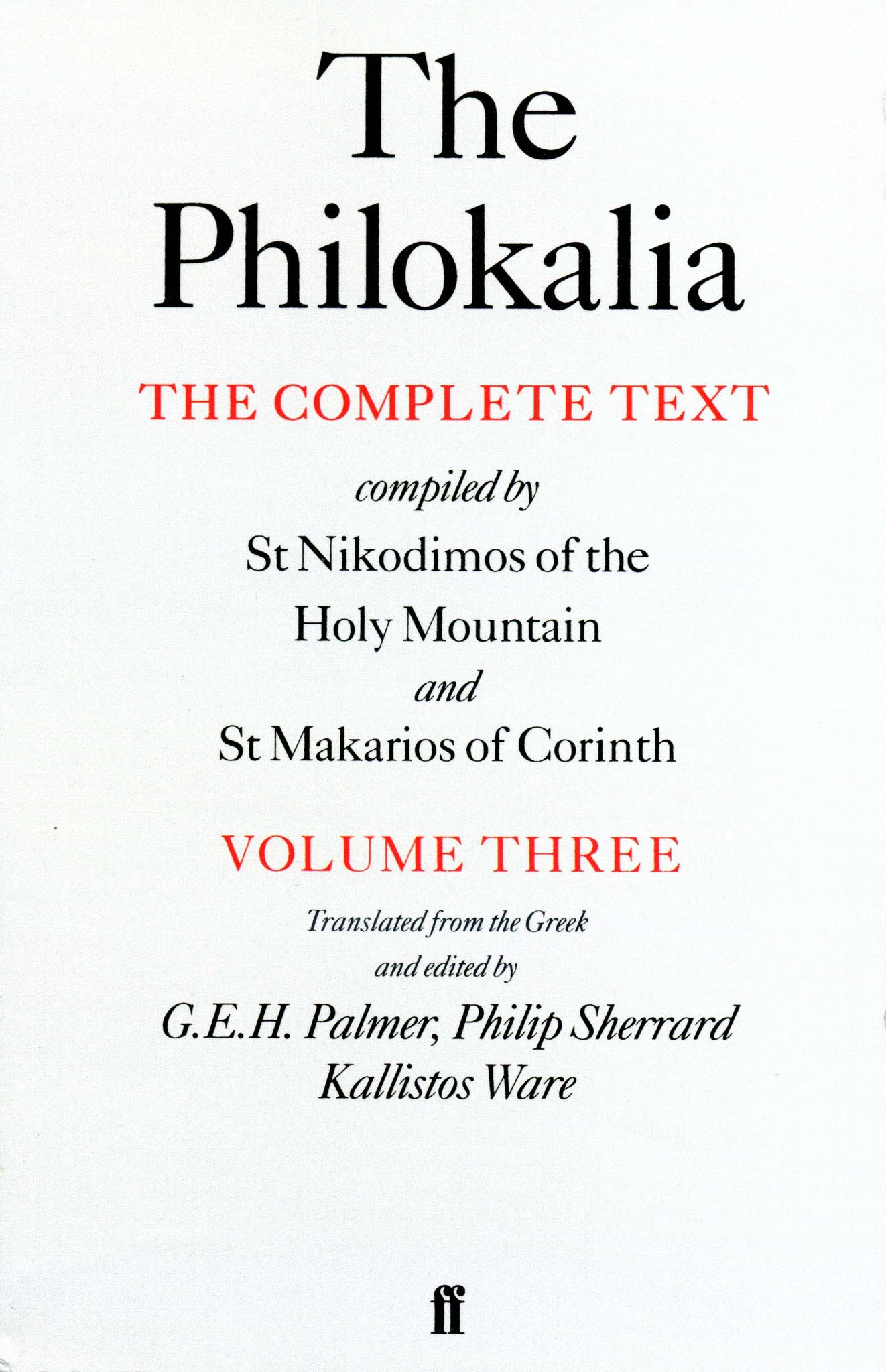 The Philokalia: The Complete Text (Vol. 3): Compiled by St. Nikodimos of the Holy Mountain and St. Makarios of Corinth