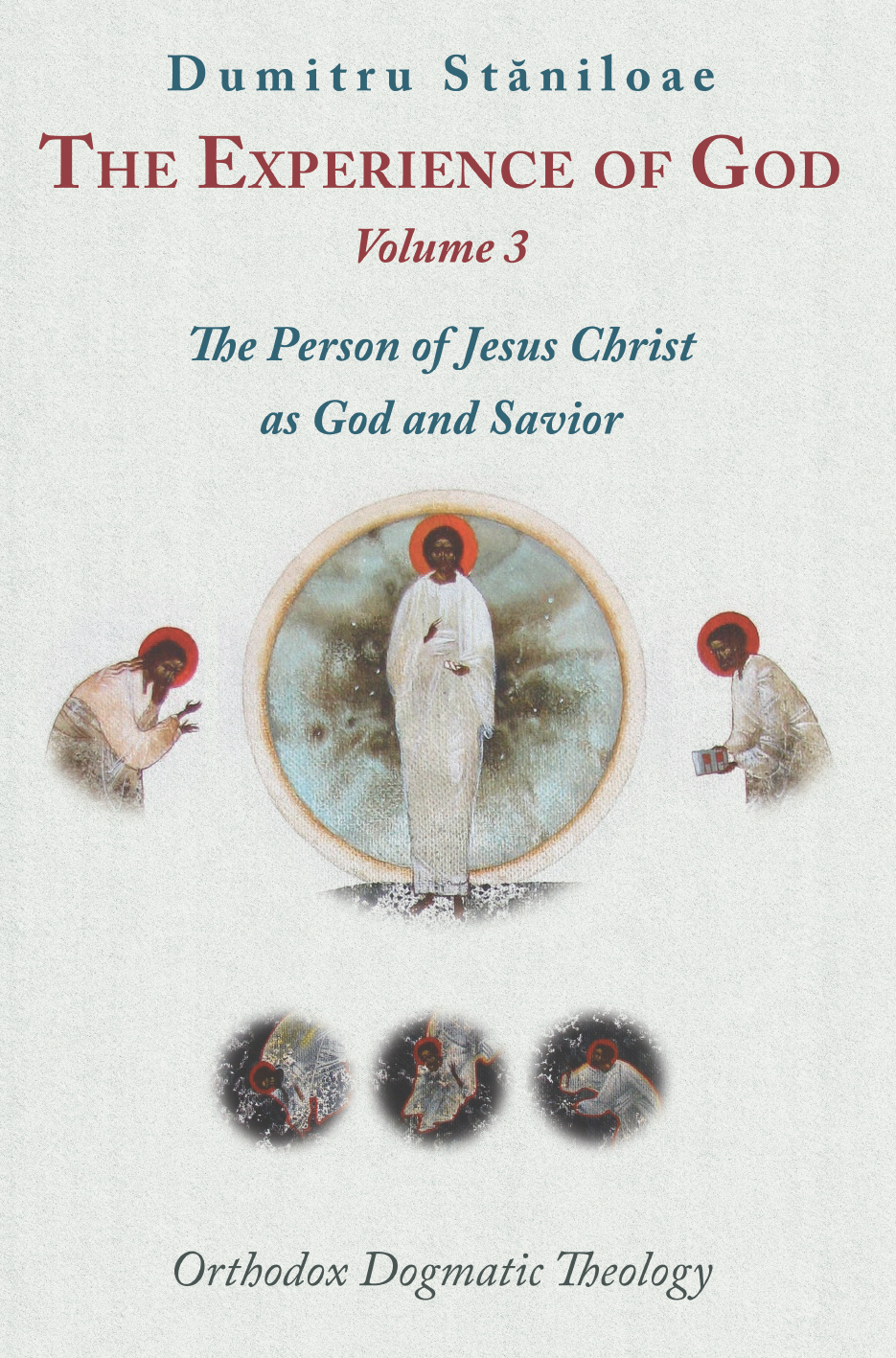 The Experience of God, Vol. 3: The Person of Jesus Christ as God and Savior