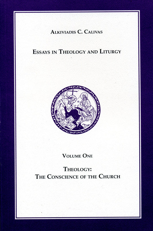Essays in Liturgy and Theology, Volume 1: Theology - The Conscience of the Church