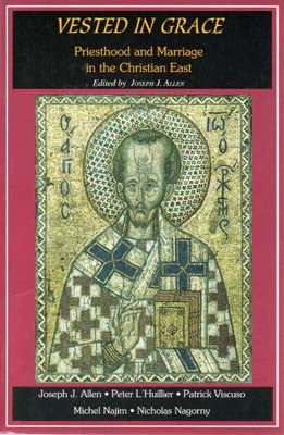 Vested in Grace: Marriage and the Priesthood in the Christian East