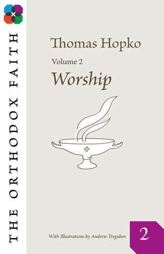 The Orthodox Faith Vol 2: Worship