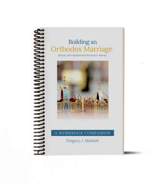Building an Orthodox Marriage - A Workbook Companion