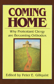 Coming Home: Why Protestant Clergy are Becoming Orthodox