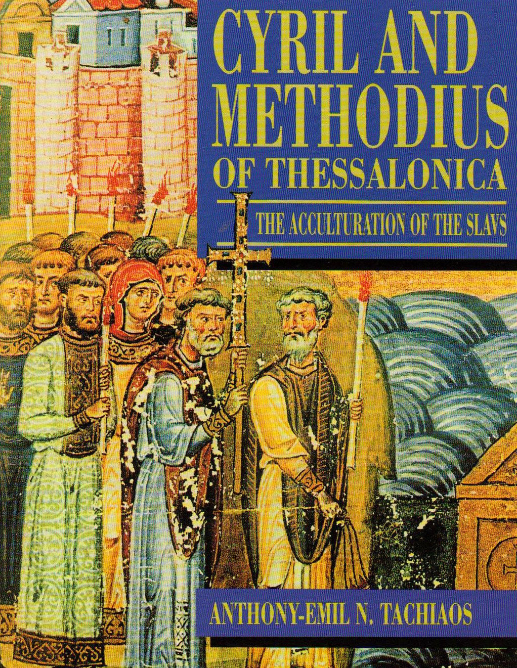 Cyril and Methodius of Thessalonica: The Acculturation of the Slavs