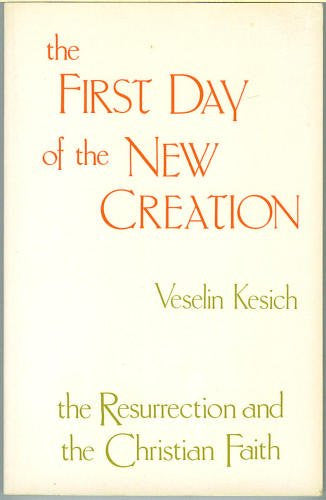 The First Day of the New Creation: The Resurrection and the Christian Faith