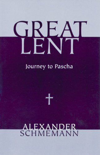 Great Lent: Journey to Pascha