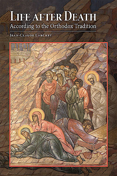 Life after Death According to the Orthodox Tradition