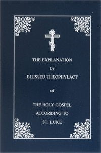 Explanation of the Holy Gospel According to Luke (Soft Cover)