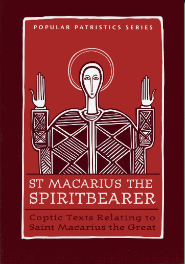 St. Macarius the Spiritbearer: Coptic Texts Relating to Saint Macarius the Great