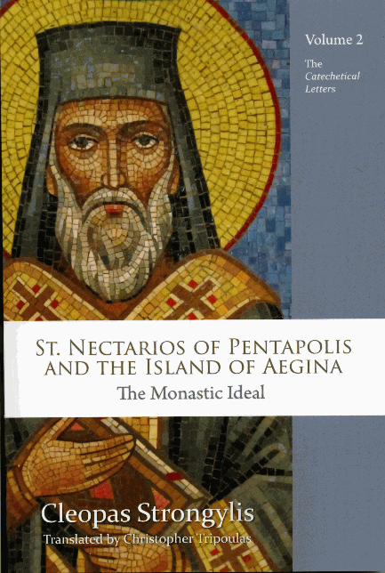St. Nectarios of Pentapolis and the Island of Aegina: The Monastic Ideal, Vol. 2