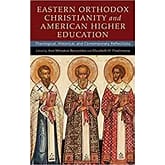 Eastern Orthodox Christianity and American Higher Education