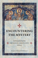 Encountering The Mystery: Understanding Orthodox Christianity Today