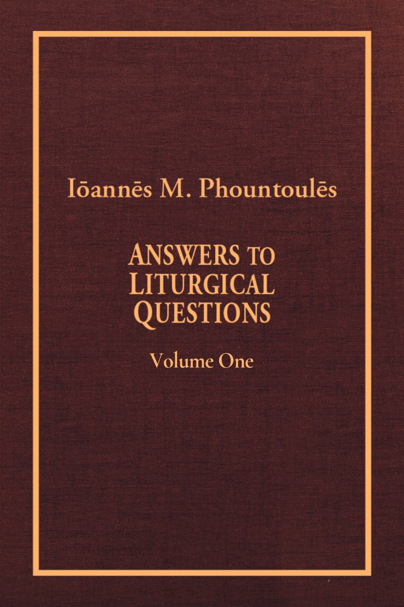 Answers to Liturgical Questions: Volume 1 - Questions and Answers 1-150