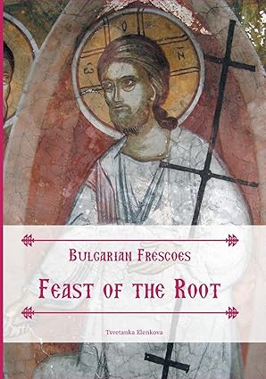 Bulgarian Frescoes: Feast of the Root