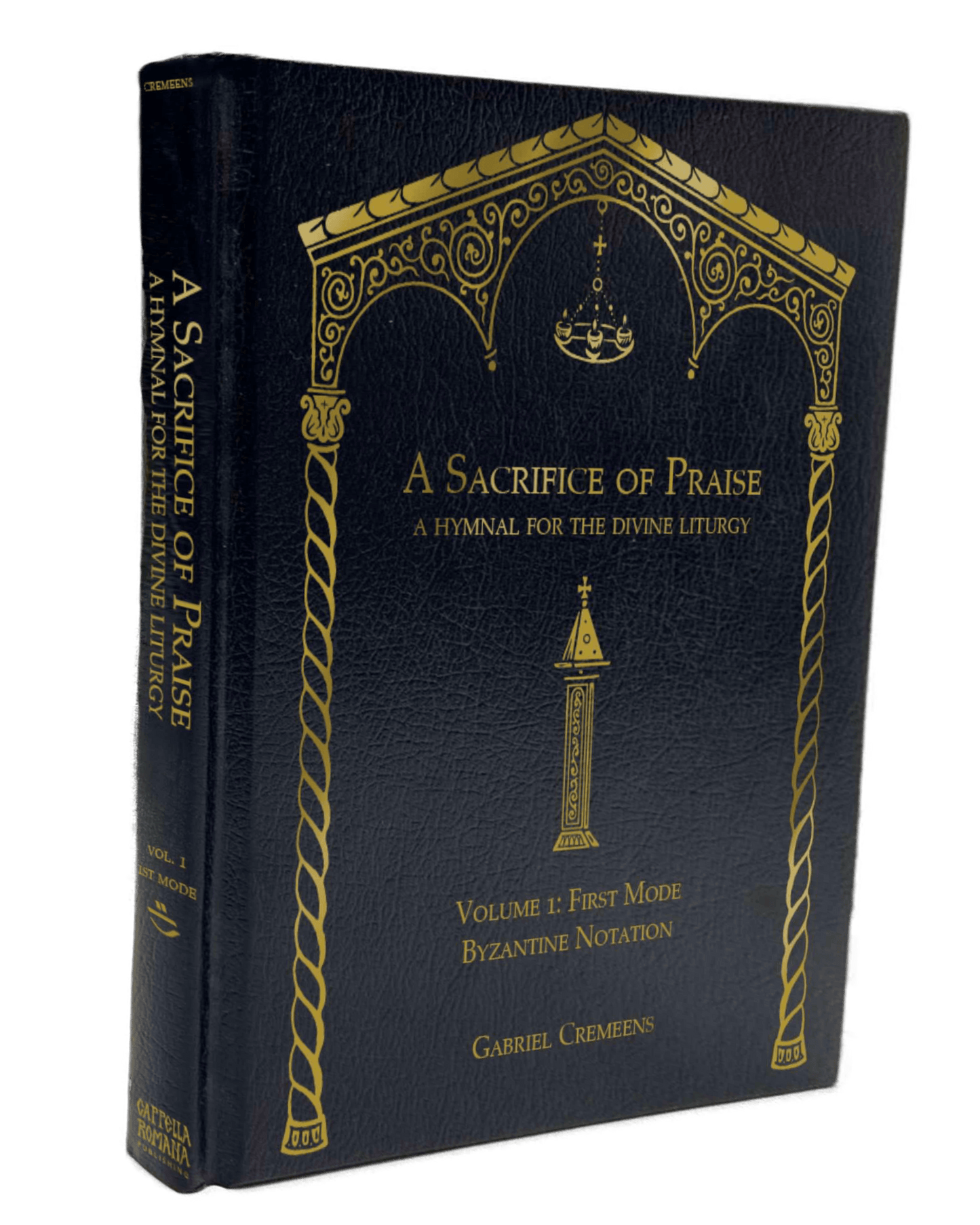 A Sacrifice of Praise: A Hymnal for the Divine Liturgy. Volume 1: First Mode