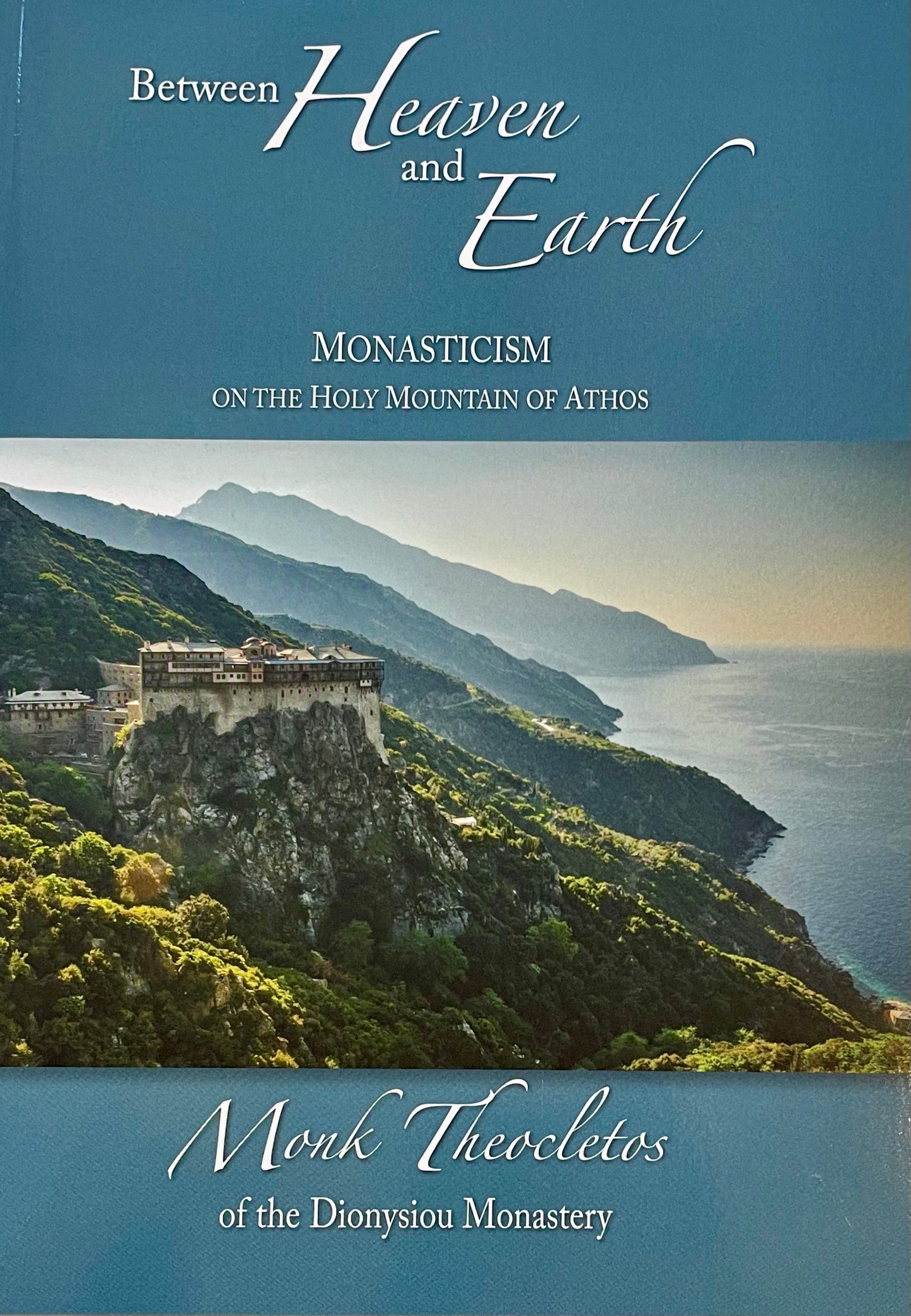 Between Heaven and Earth: Monasticism On The Holy Mountain Of Athos