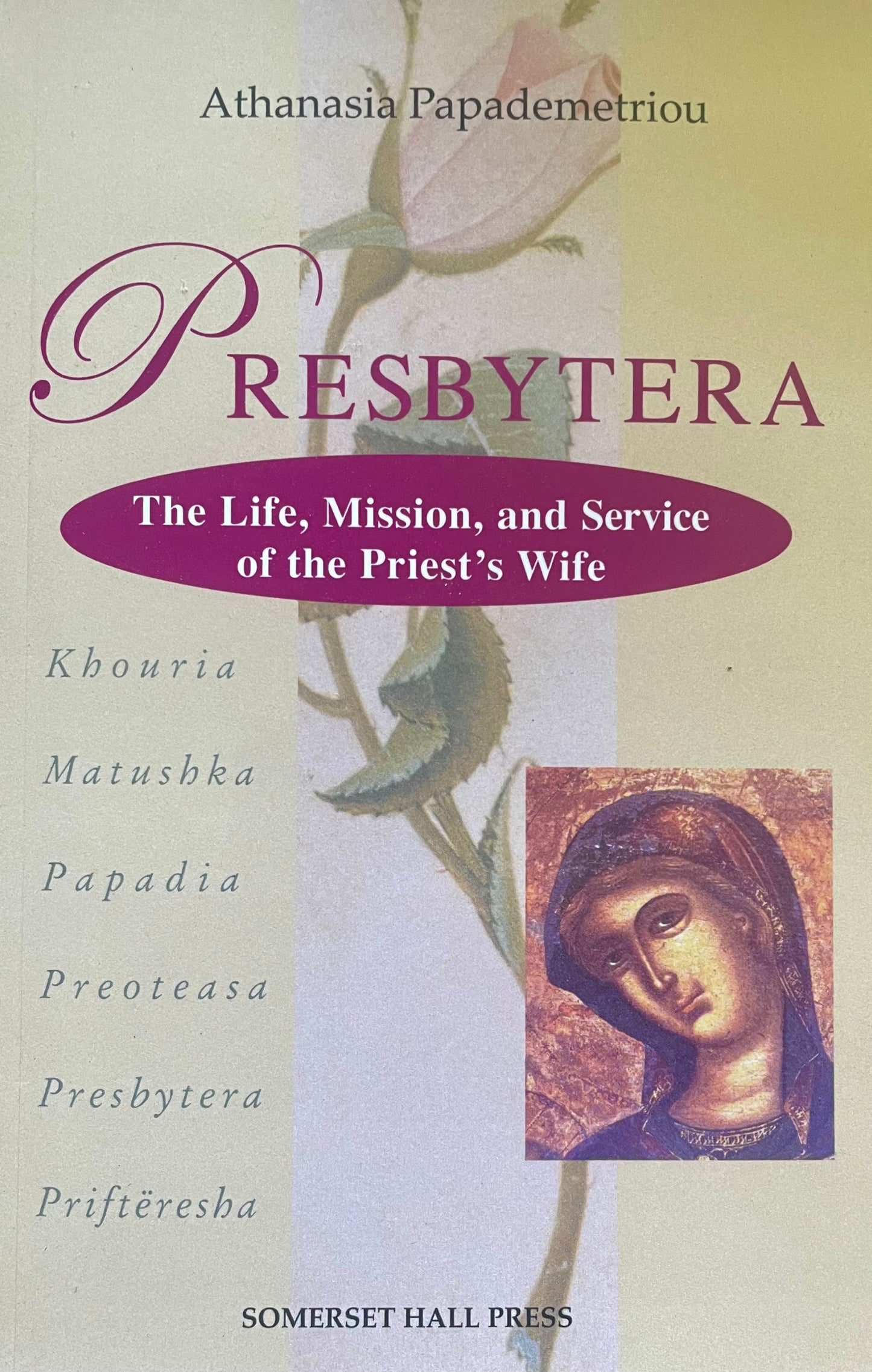 Presbytera: The Life, Mission, and Service of the Priest's Wife