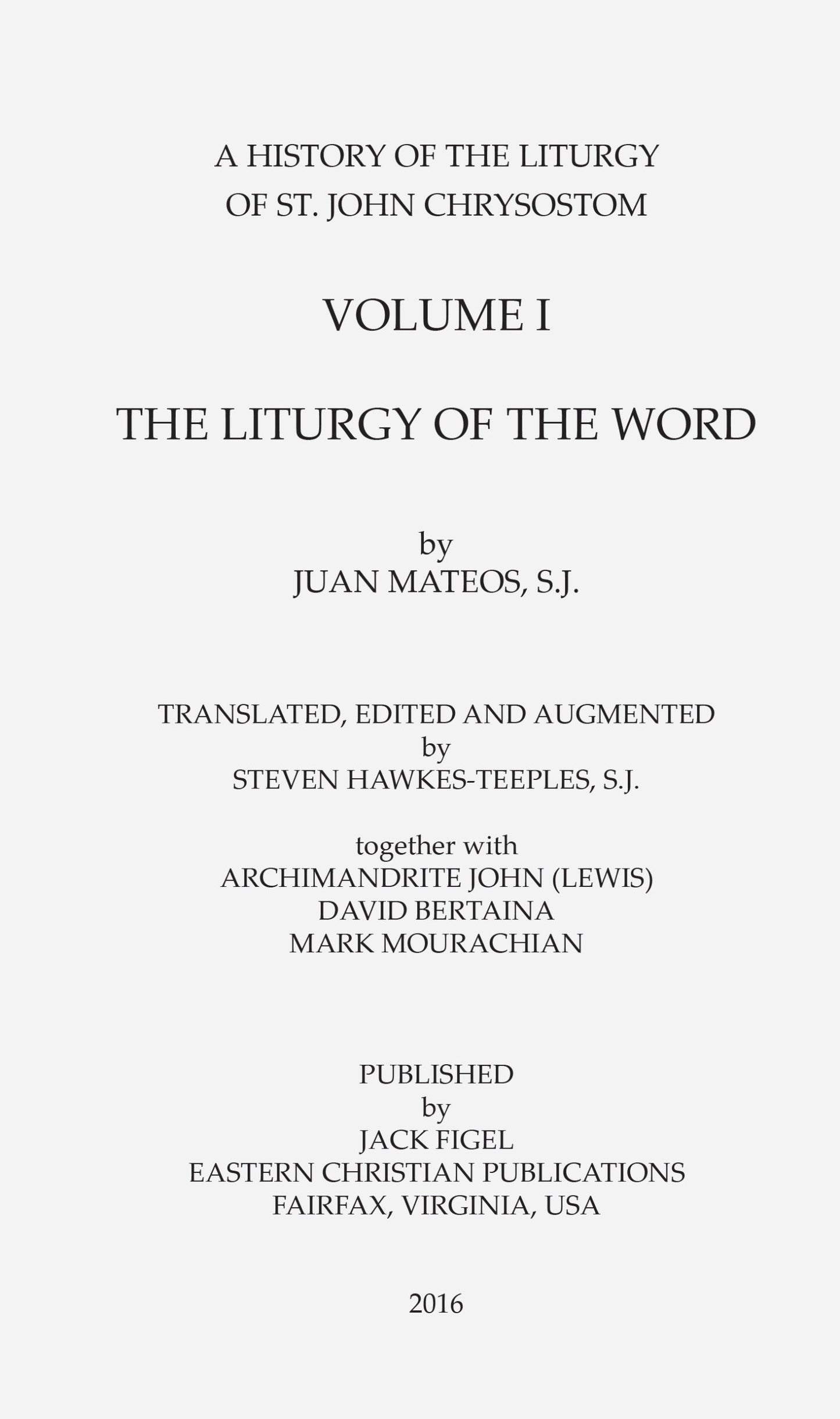 A History of the Liturgy of Saint John Chrysostom Vol I: Liturgy of the Word