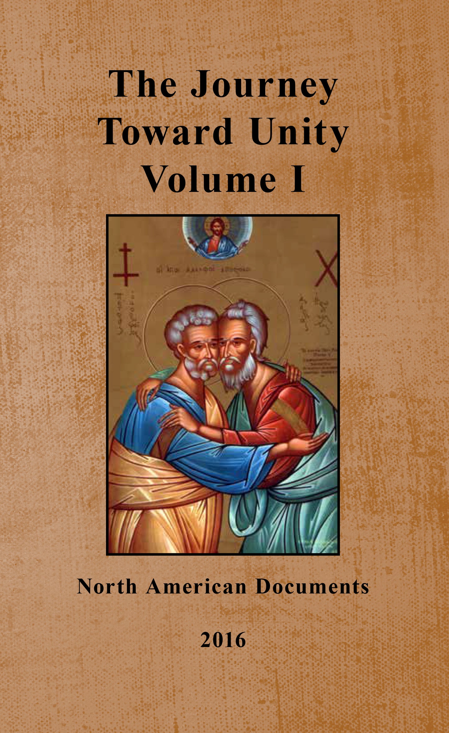 The Journey Toward Unity: Volume I