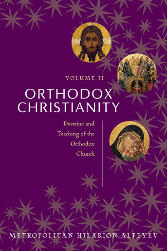 Orthodox Christianity Volume II : Doctrine and Teaching of the Orthodox Church