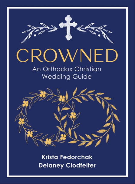 Crowned: An Orthodox Christian Wedding Guide