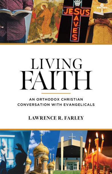 Living Faith: An Orthodox Christian Conversation with Evangelicals