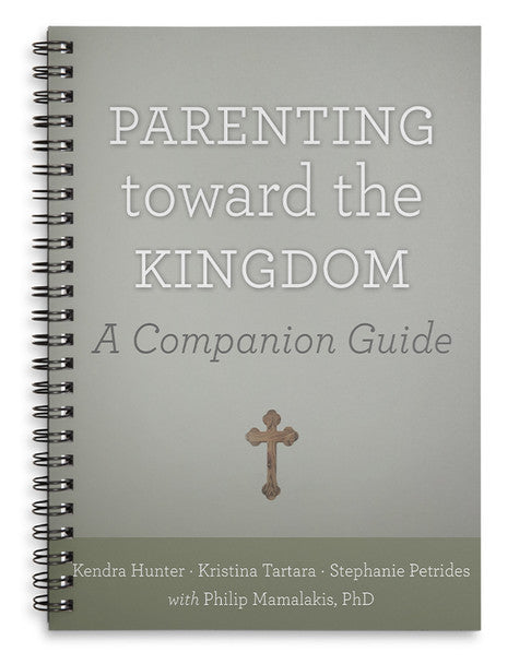 Parenting Toward the Kingdom: A Companion Guide