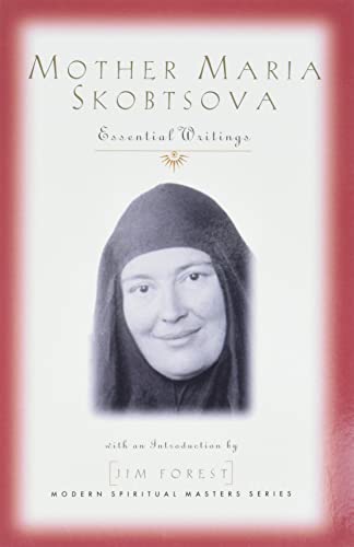 Mother Maria Skobtsova: Essential Writings